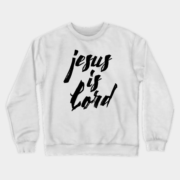 Jesus is lord Crewneck Sweatshirt by Dhynzz